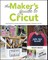 The Makers Guide to Cricut