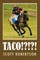 Taco!?!?!