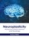 Neuroplasticity: Advances in Brain Science and Neurology