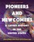 Pioneers and Newcomers