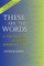 These Are the Words (2nd Edition)