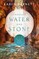 Through Water and Stone