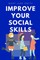 Improve your Social Skills