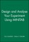 Design and Analyse Your Experiment