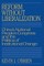 Reform Without Liberalization