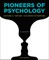 Pioneers of Psychology