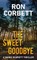 The Sweet Goodbye