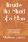 Inside the Mind of a Man