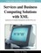 Services and Business Computing Solutions with XML