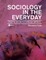 Sociology in the Everyday
