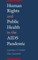 Human Rights and Public Health in the AIDS Pandemic
