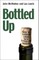 Bottled Up