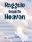 Raggsie Goes To Heaven