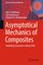 Asymptotical Mechanics of Composites