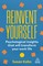 Reinvent Yourself