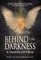 Behind the Darkness