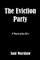 The Eviction Party