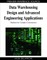 Data Warehousing Design and Advanced Engineering Applications
