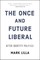 Lilla, M: Once and Future Liberal