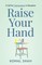Raise Your Hand!