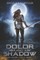 Dolor and Shadow