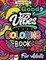 Good Vibes Coloring Book for Adults