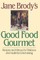 Jane Brody's Good Food Gourmet