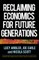Reclaiming Economics for Future Generations