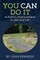 You Can Do It