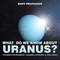 What Do We Know about Uranus? Astronomy for Beginners Children's Astronomy & Space Books