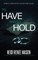 To Have and to Hold