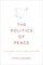 The Politics of Peace
