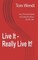 Live It - Really Live It!