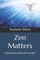 Zen Matters