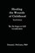 Healing the Wounds of Childhood, 3rd Edition