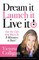 Dream It! Launch It! Live It!