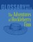 The Adventures of Huckleberry Finn Glossary and Notes