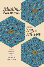Muslim Networks from Hajj to Hip Hop Muslim Networks from Hajj to Hip Hop