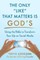 Only Like That Matters Is God's