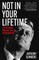 Not in Your Lifetime