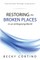 Restoring the Broken Places in an Unforgiving World