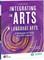 Integrating the Arts in Language Arts: 30 Strategies to Create Dynamic Lessons, 2nd Edition