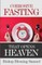 Corrosive Fasting That Opens Heaven