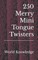 250 Merry Mini Tongue Twisters