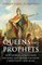 Queens and Prophets