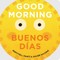 Good Morning/Buenos DÃ­as
