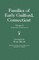 Families of Early Guilford, Connecticut. One Volume Bound in Two. Volume II. Includes Index to Volumes I & II