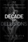 Decade of Delusions