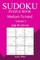 300 Medium to Hard Sudoku Puzzle Book