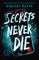 Secrets Never Die